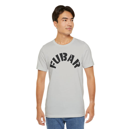 FUBAR — T-Shirt — Unisex Retail Fit — Black Text
