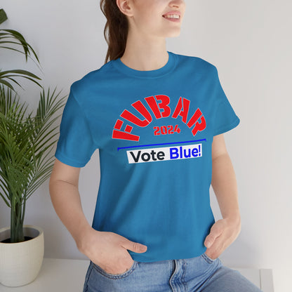 "Fubar 2024 - Vote Blue" - Unisex Retail Fit - Red Text on Dark Colors