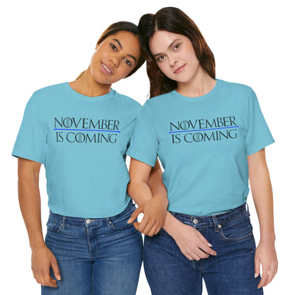 "November Is Coming" - Unisex Retail Fit - Black Text