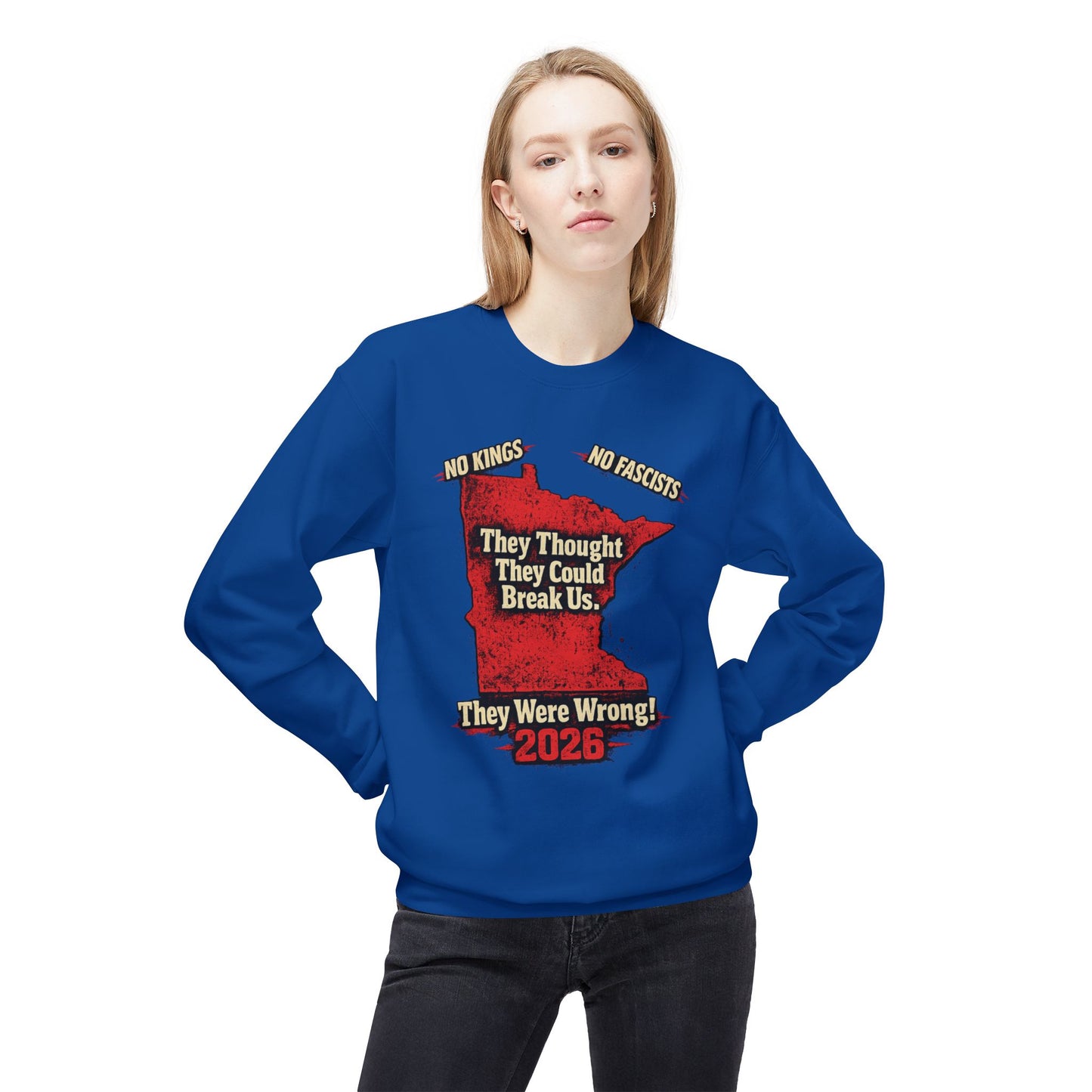 THEY THOUGHT THEY COULD BREAK US — Front Graphic — Soft Unisex Mid-weight Sweatshirt — Regular Fit