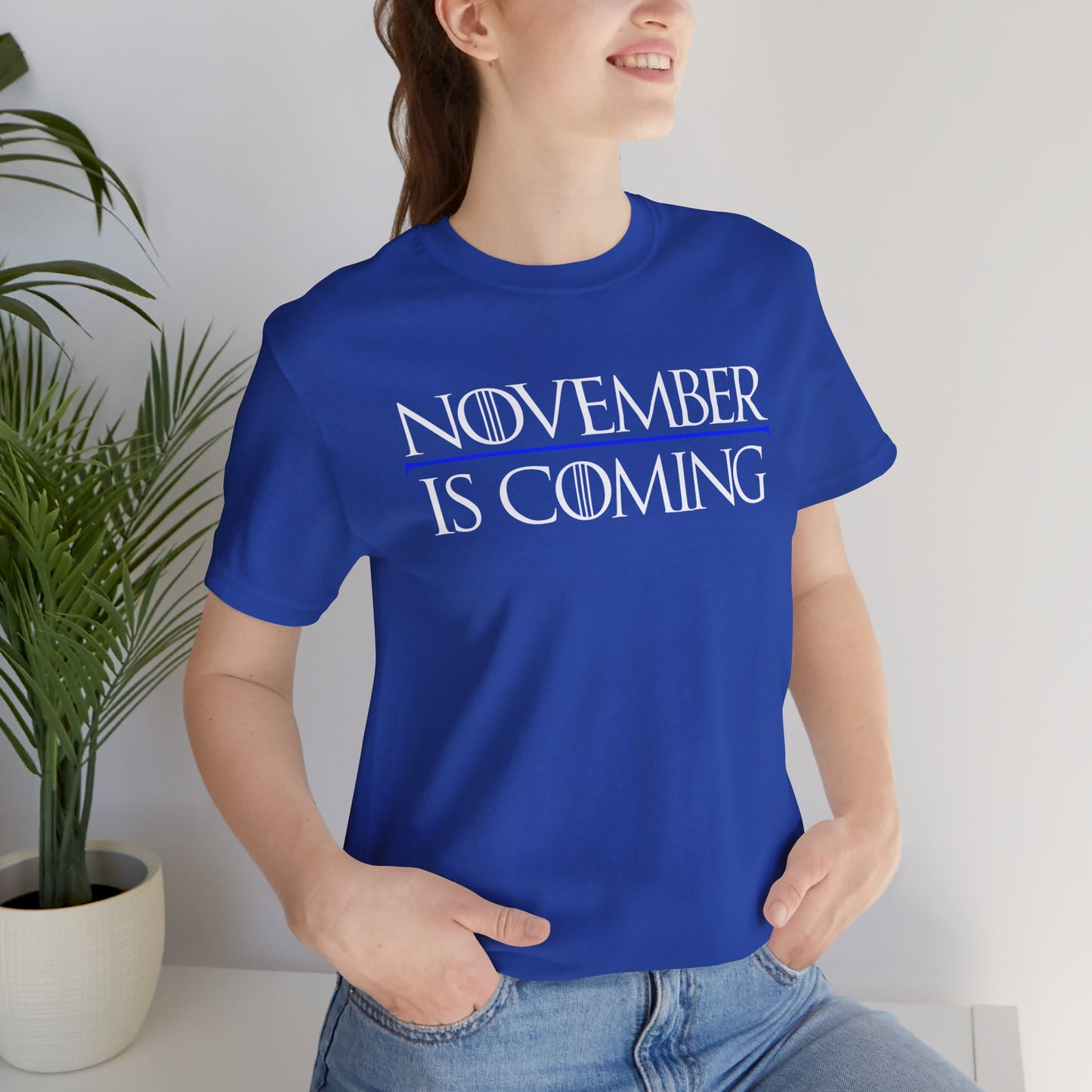 "November Is Coming" - Unisex Retail Fit - White Text