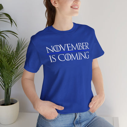 "November Is Coming" - Unisex Retail Fit - White Text