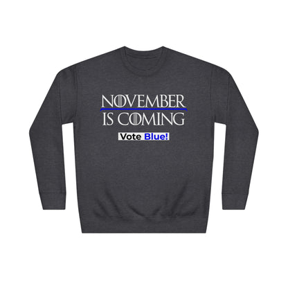 "November Is Coming - Vote Blue" - Sweatshirt - Premium Cotton - White Text