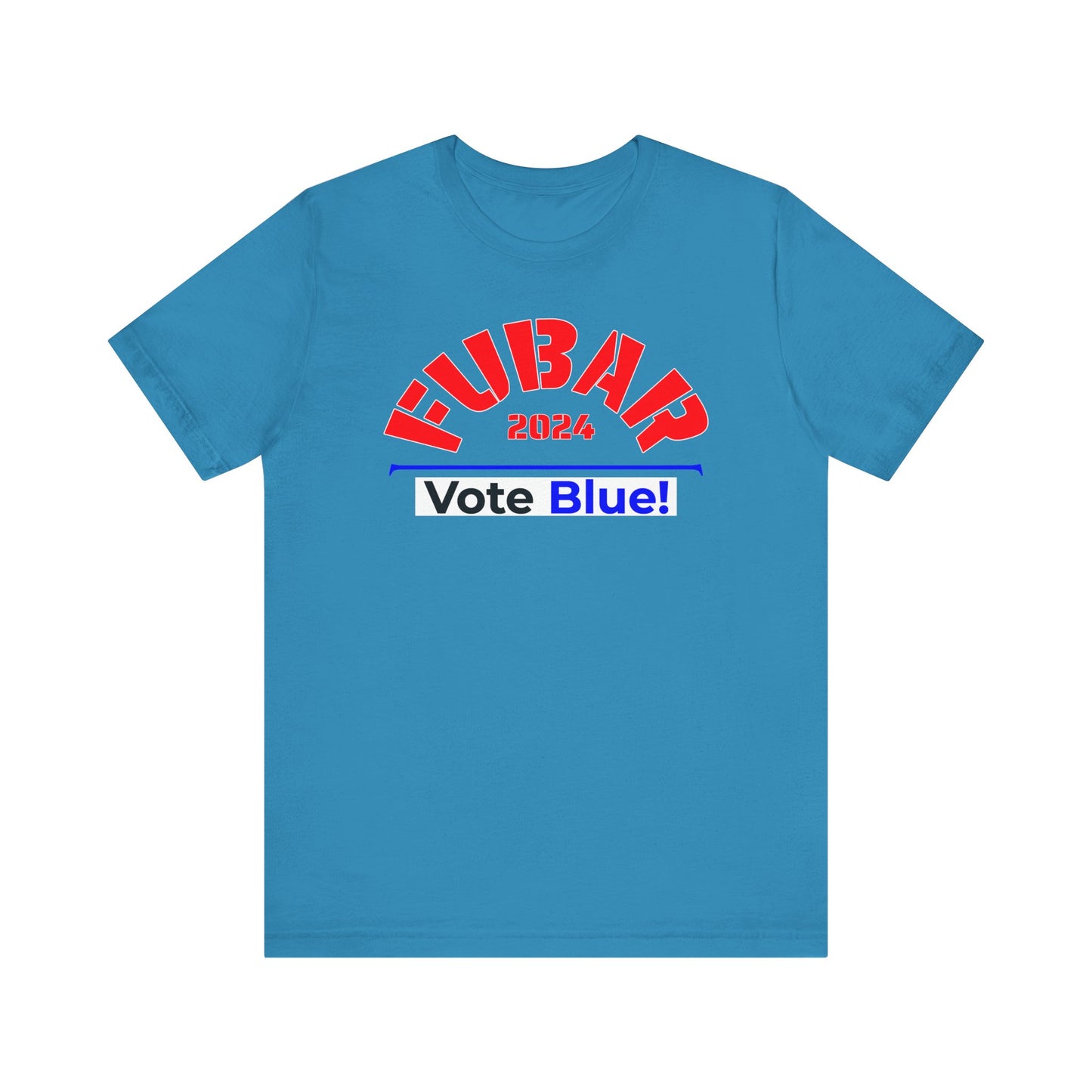 "Fubar 2024 - Vote Blue" - Unisex Retail Fit - Red Text on Dark Colors