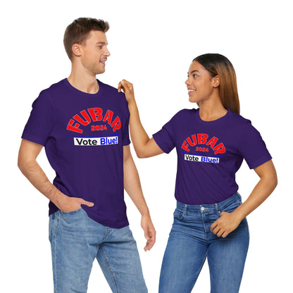 "Fubar 2024 - Vote Blue" - Unisex Retail Fit - Red Text on Dark Colors