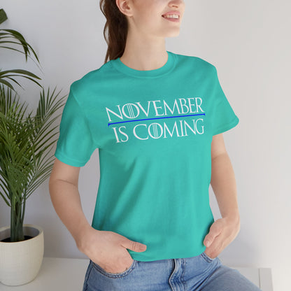 "November Is Coming" - Unisex Retail Fit - White Text