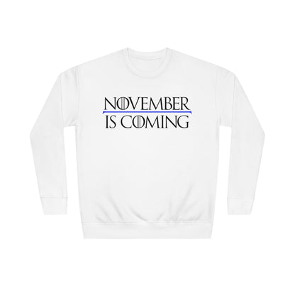 "November Is Coming" - Sweatshirt - Vote Democrat - Premium Cotton - Black Text