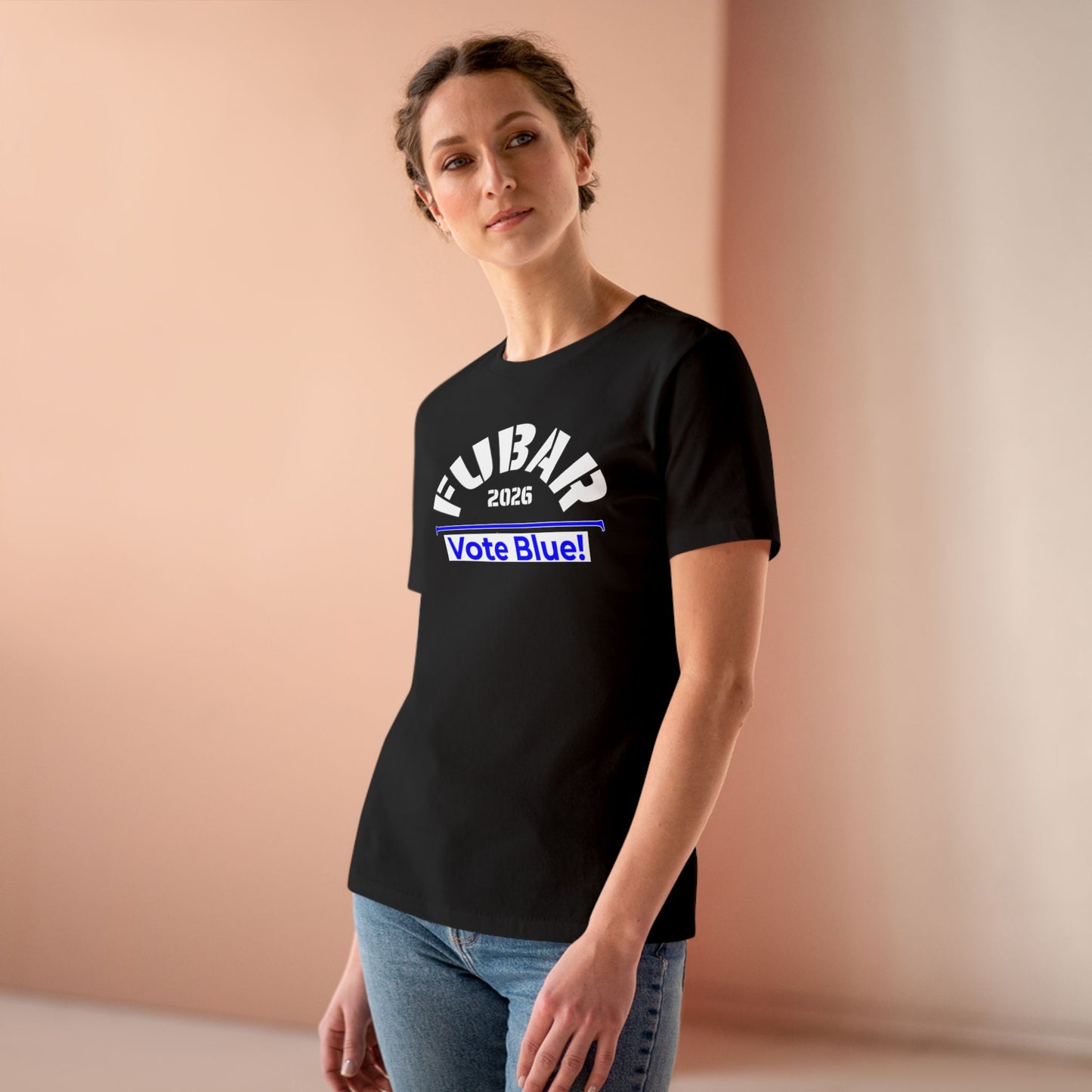 FUBAR 2026 - VOTE BLUE — T-Shirt — Women's Relaxed Fit —White Text