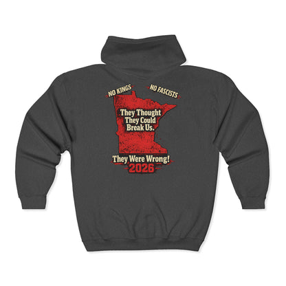 THEY THOUGHT THEY COULD BREAK US  — Full-Zip Hoodie — Unisex, Heavy Classic Fit