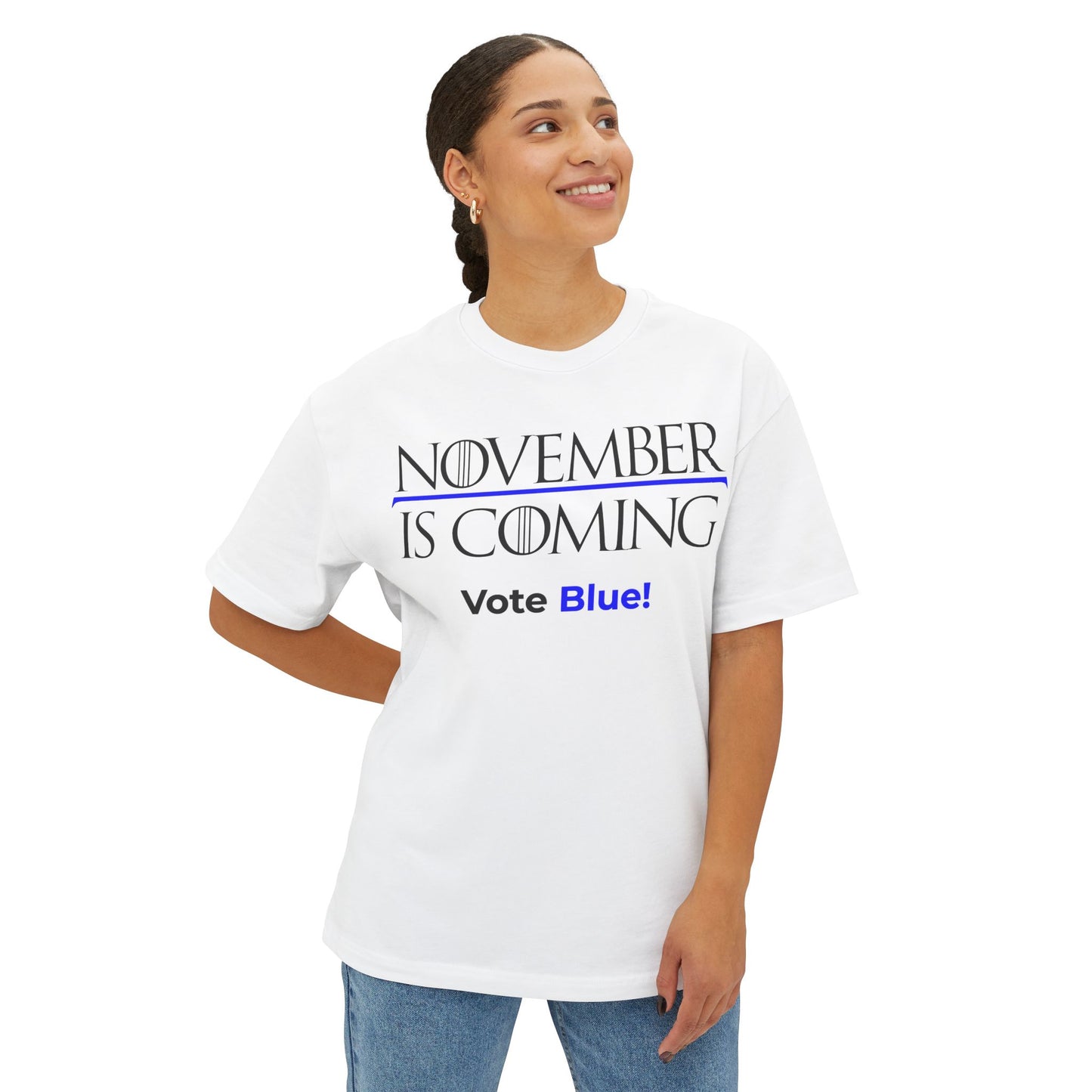 November Is Coming - VOTE BLUE! — Unisex Oversized Boxy Fit — Black Text
