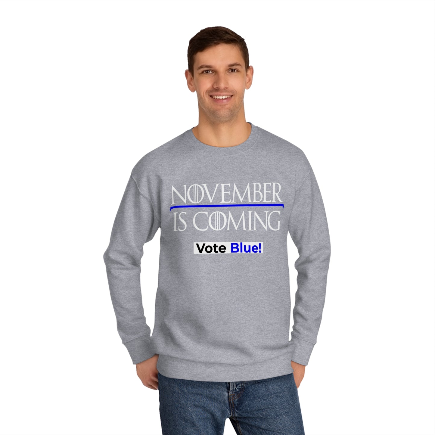 "November Is Coming - Vote Blue" - Sweatshirt - Premium Cotton - White Text