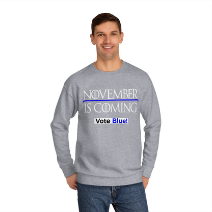 "November Is Coming - Vote Blue" - Sweatshirt - Premium Cotton - White Text