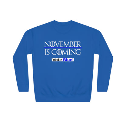 "November Is Coming - Vote Blue" - Sweatshirt - Premium Cotton - White Text