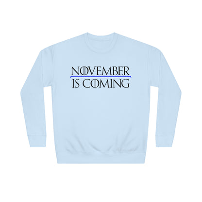 "November Is Coming" - Sweatshirt - Vote Democrat - Premium Cotton - Black Text