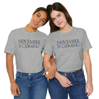 "November Is Coming" - Unisex Retail Fit - Black Text