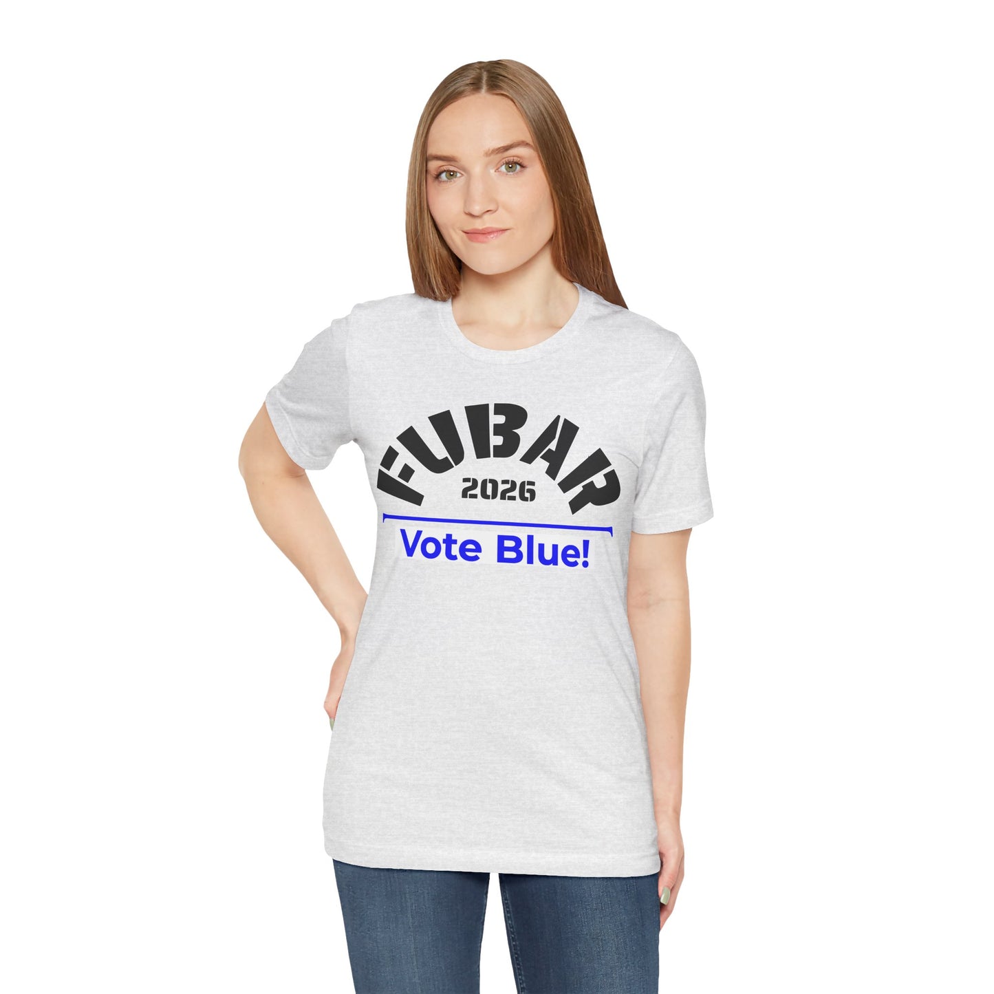 FUBAR 2026 - VOTE BLUE — T-Shirt — Unisex Retail Fit — Black Text