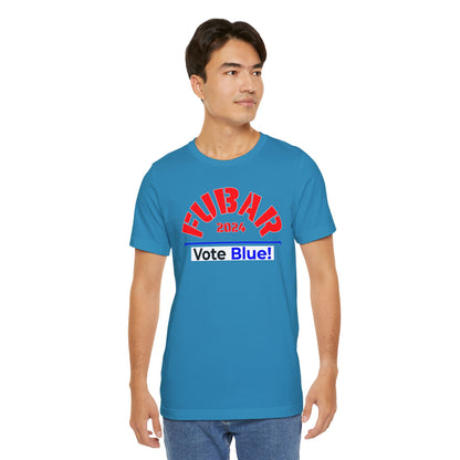 "Fubar 2024 - Vote Blue" - Unisex Retail Fit - Red Text on Dark Colors