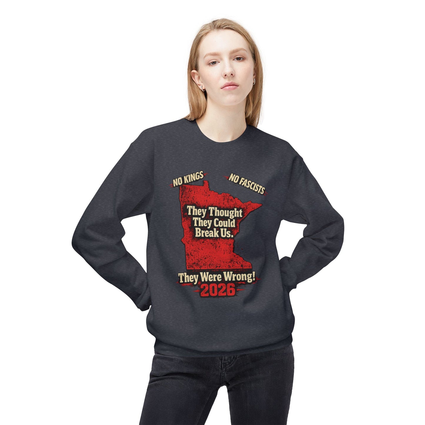THEY THOUGHT THEY COULD BREAK US — Front Graphic — Soft Unisex Mid-weight Sweatshirt — Regular Fit
