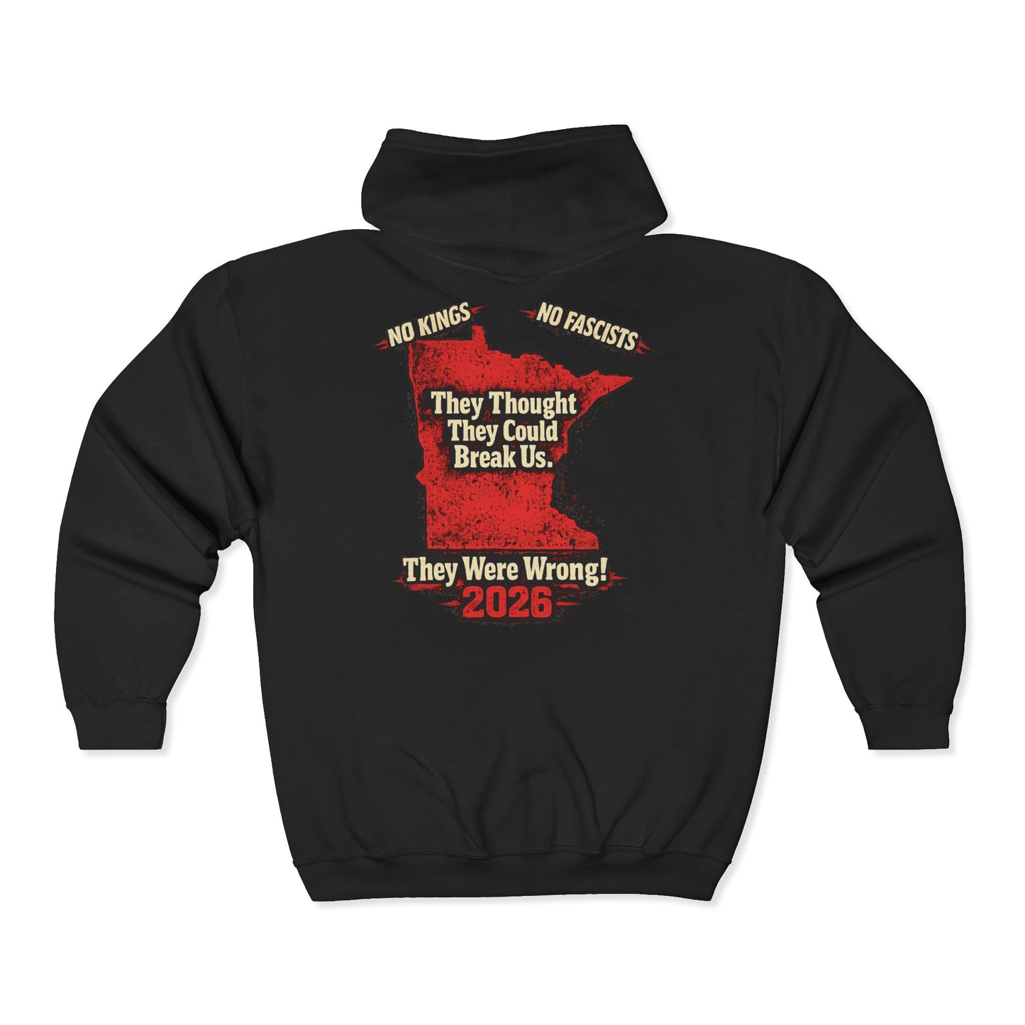 THEY THOUGHT THEY COULD BREAK US  — Full-Zip Hoodie — Unisex, Heavy Classic Fit