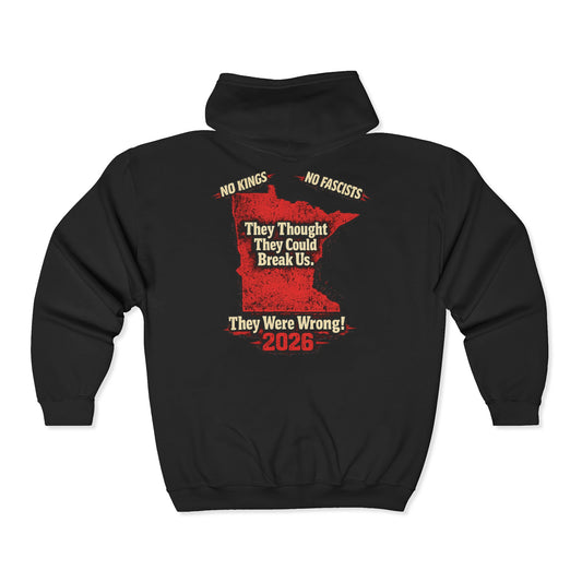 THEY THOUGHT THEY COULD BREAK US  — Full-Zip Hoodie — Unisex, Heavy Classic Fit