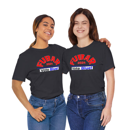 "Fubar 2024 - Vote Blue" - Unisex Retail Fit - Red Text on Dark Colors