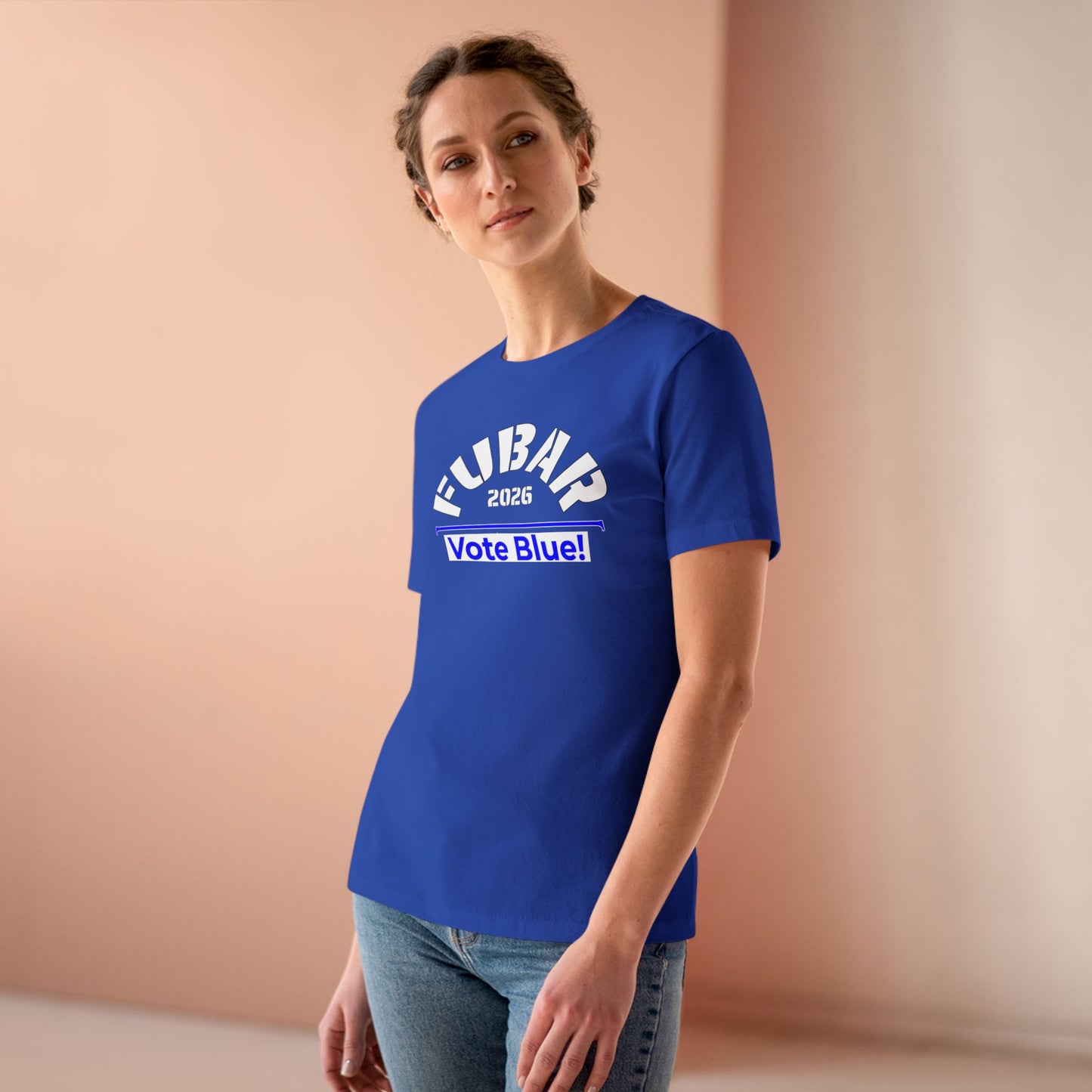 FUBAR 2026 - VOTE BLUE — T-Shirt — Women's Relaxed Fit —White Text