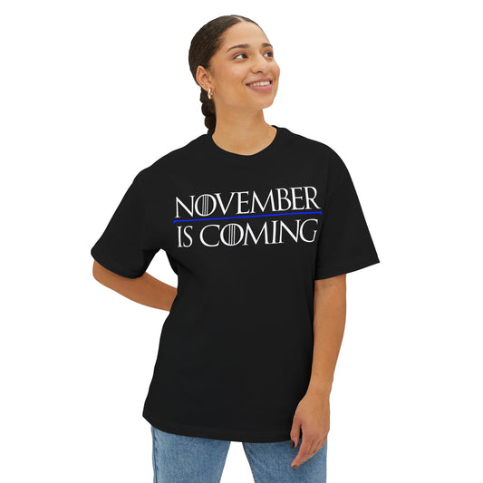 "November Is Coming"  — Unisex Oversized Boxy Fit — White Text