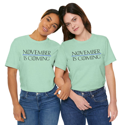 "November Is Coming" - Unisex Retail Fit - Black Text