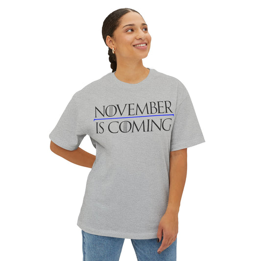 "November Is Coming" — Unisex Oversized Boxy Fit — Black Text