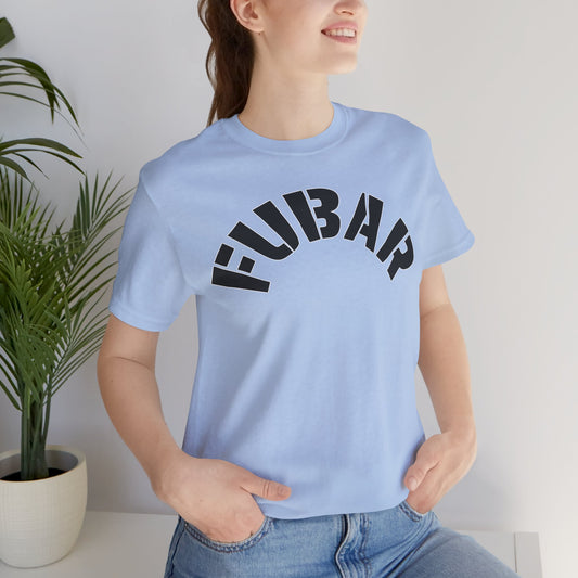 FUBAR — T-Shirt — Unisex Retail Fit — Black Text