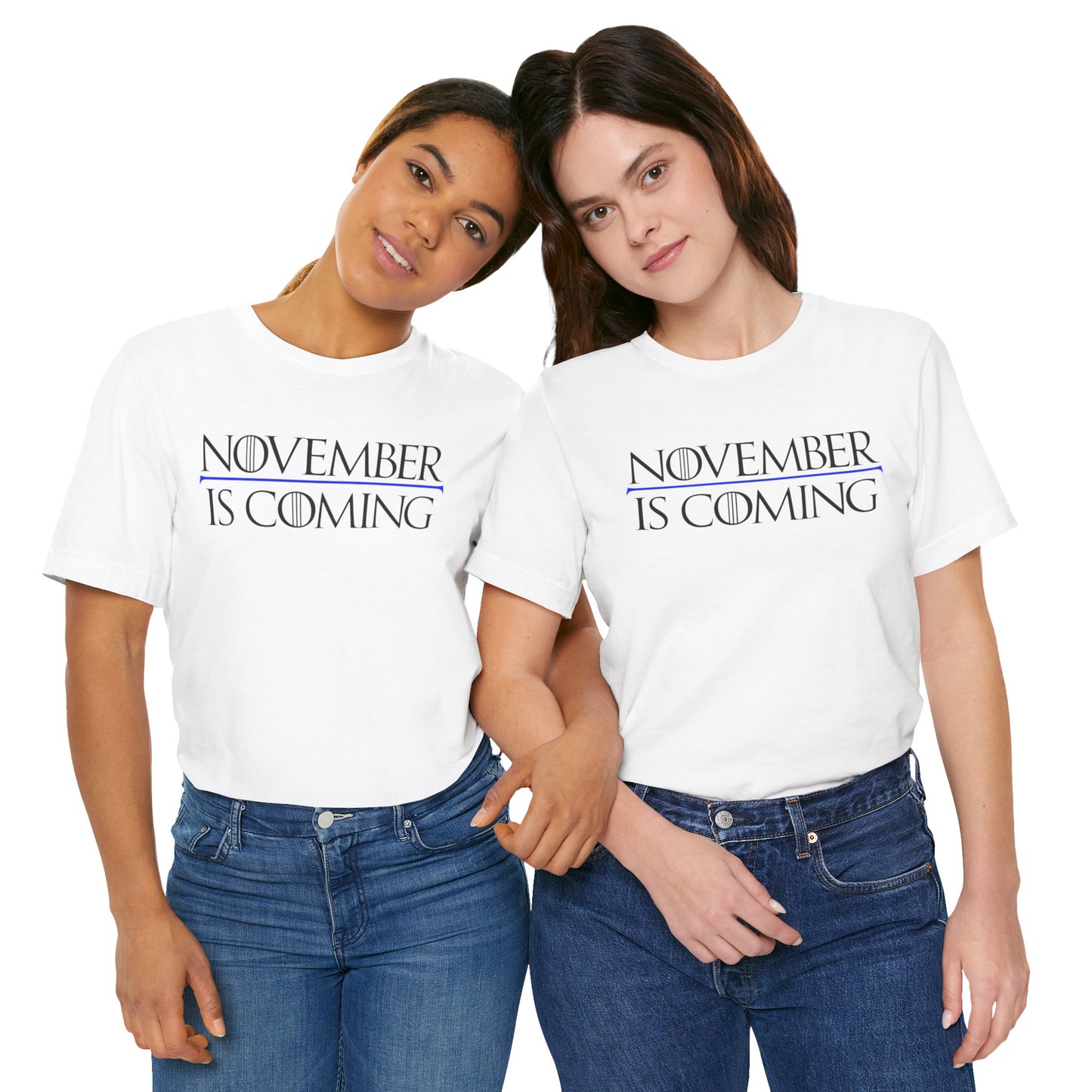 "November Is Coming" - Unisex Retail Fit - Black Text