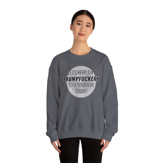 TRUMPFUCKERY  — Heavy Unisex Sweatshirt — Black Text — Relaxed Fit