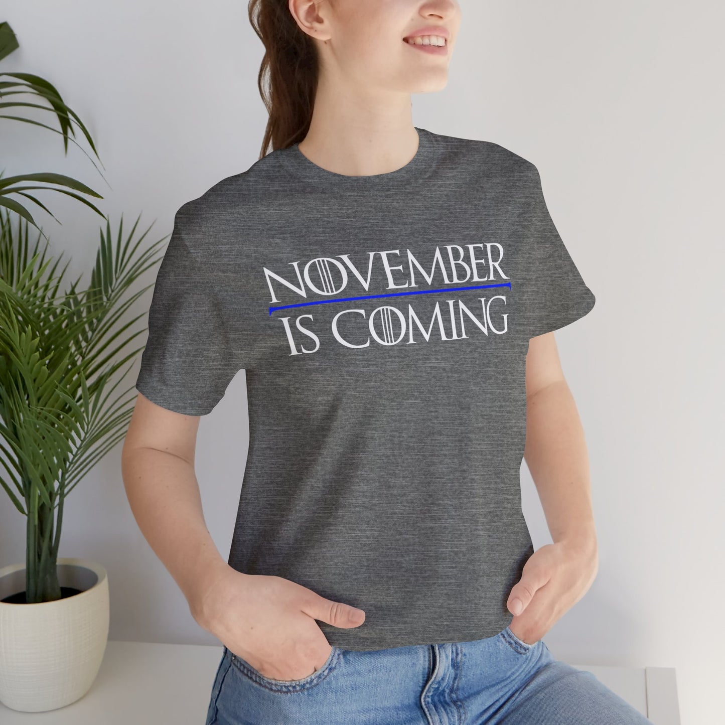 "November Is Coming" - Unisex Retail Fit - White Text