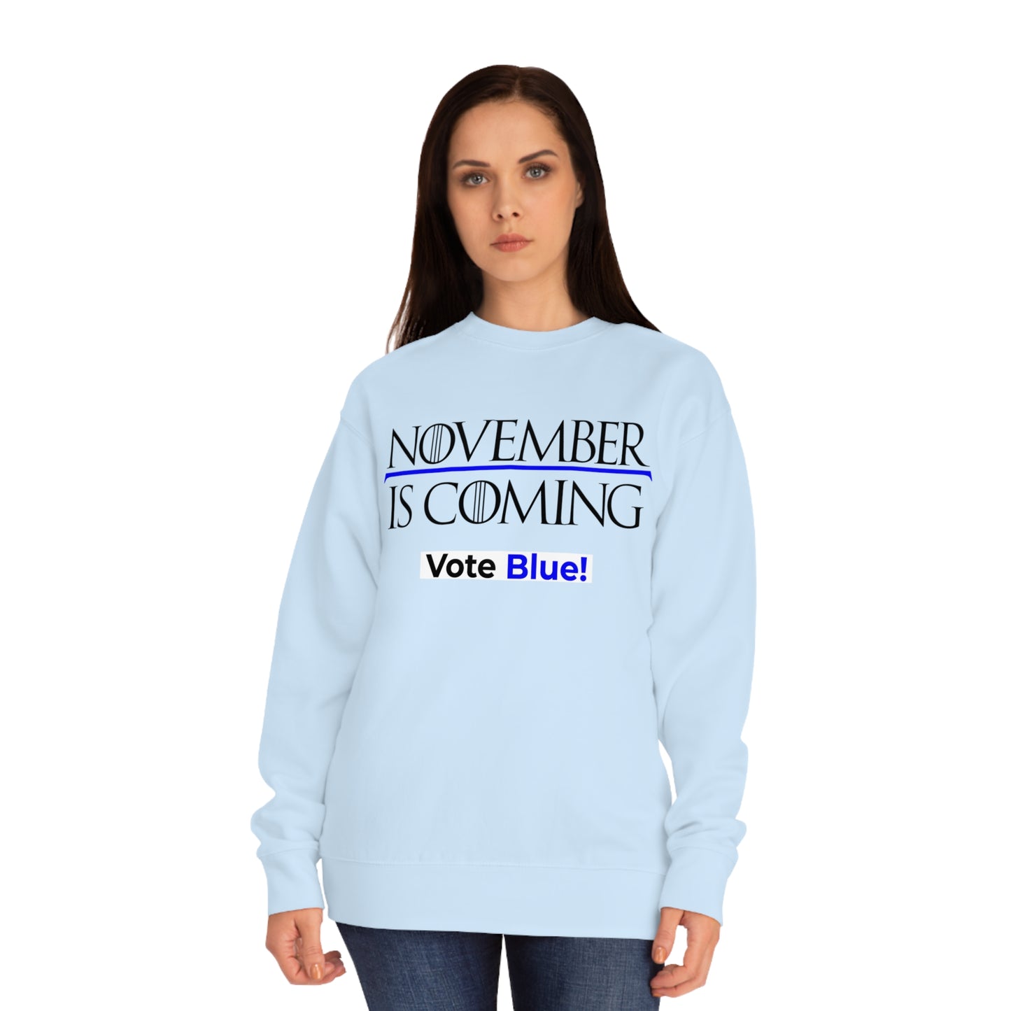 "November Is Coming - Vote Blue" - Sweatshirt - Premium Cotton - Black Text