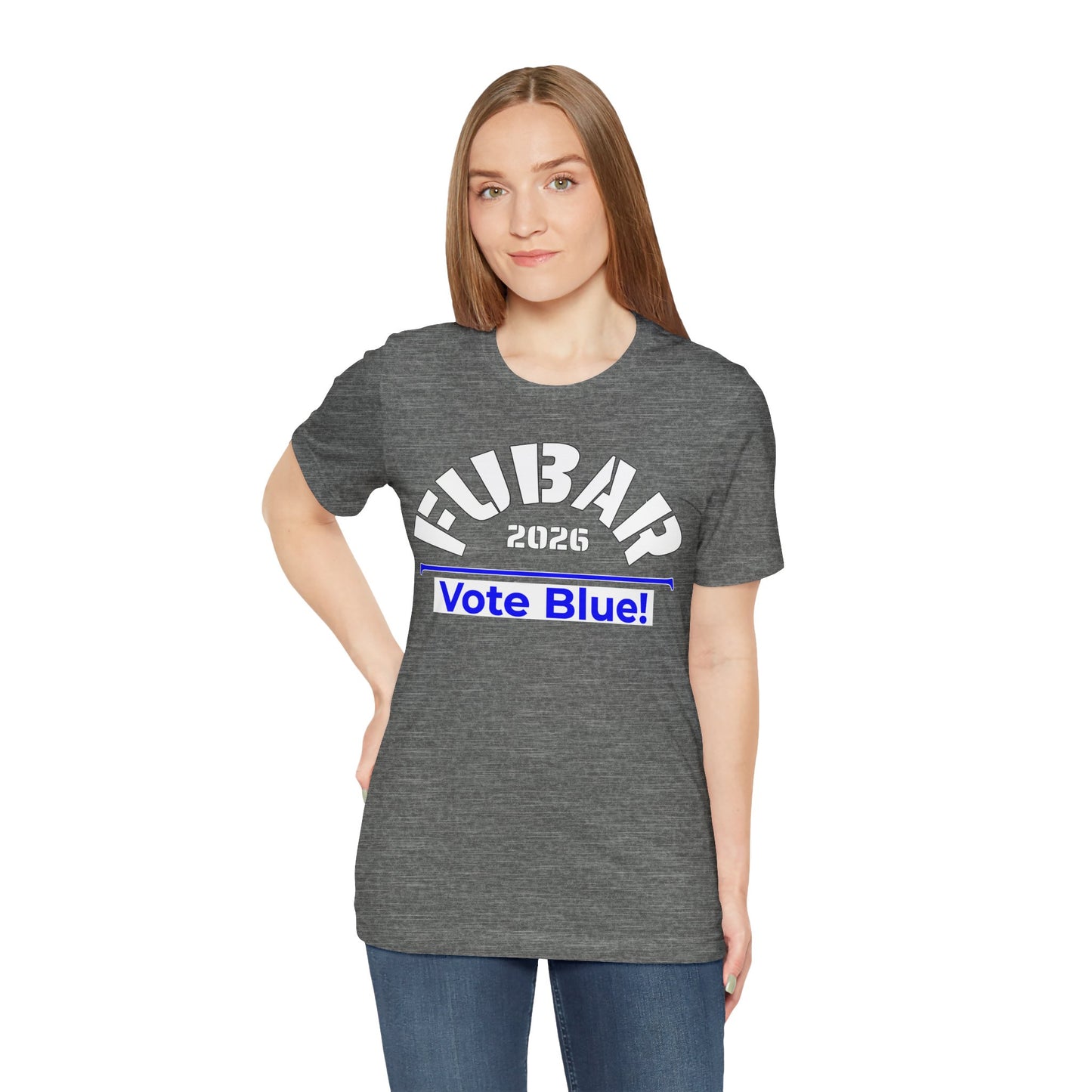 FUBAR 2026 - VOTE BLUE — T-Shirt — Unisex Retail Fit — White Text