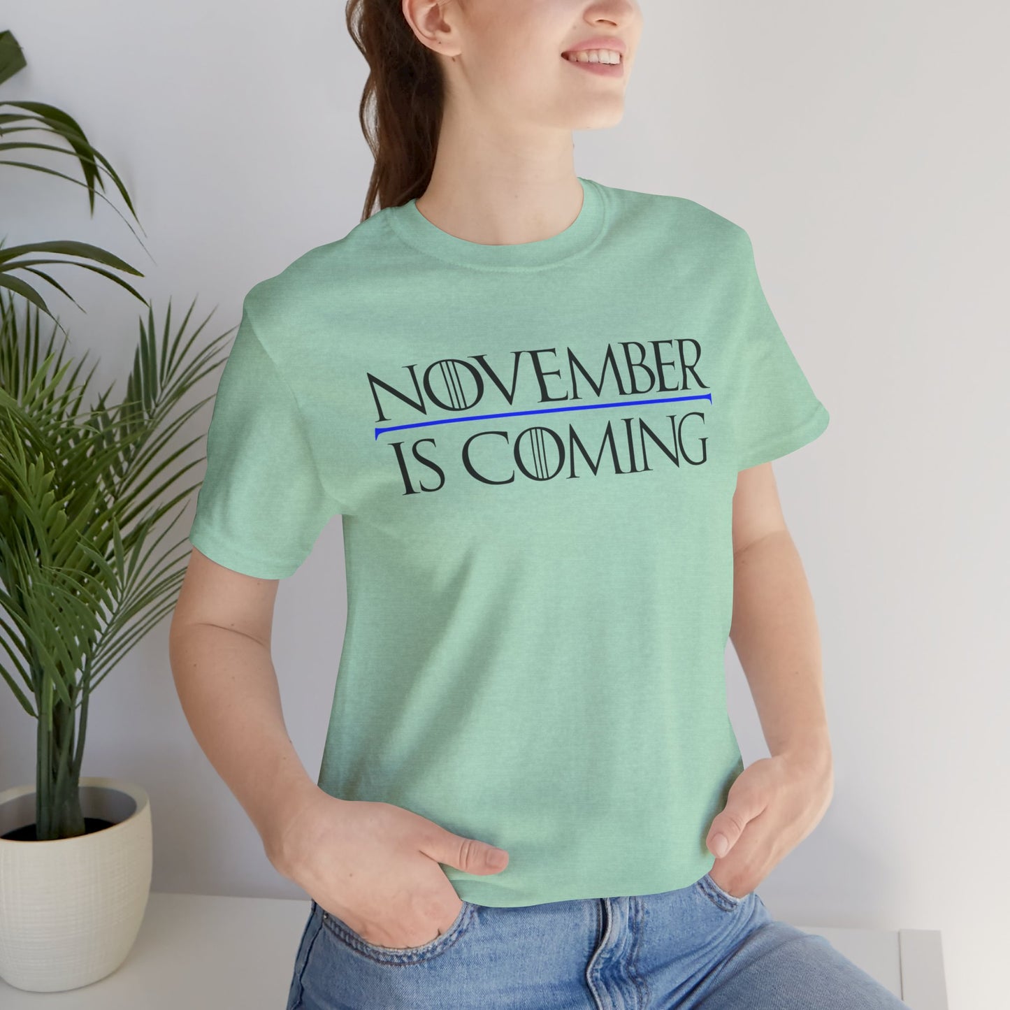 "November Is Coming" - Unisex Retail Fit - Black Text