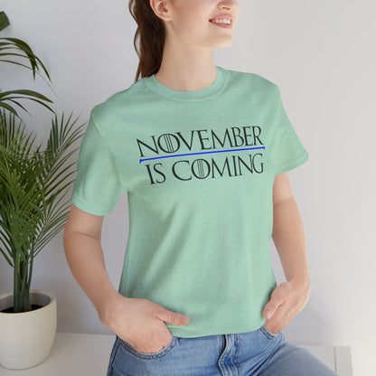 "November Is Coming" - Unisex Retail Fit - Black Text