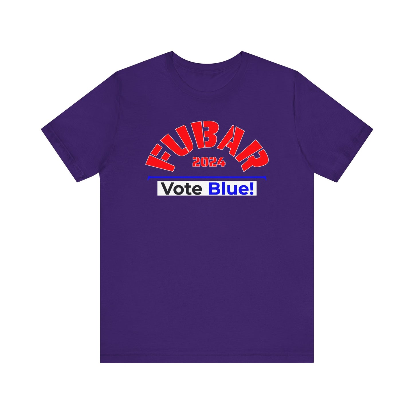 "Fubar 2024 - Vote Blue" - Unisex Retail Fit - Red Text on Dark Colors
