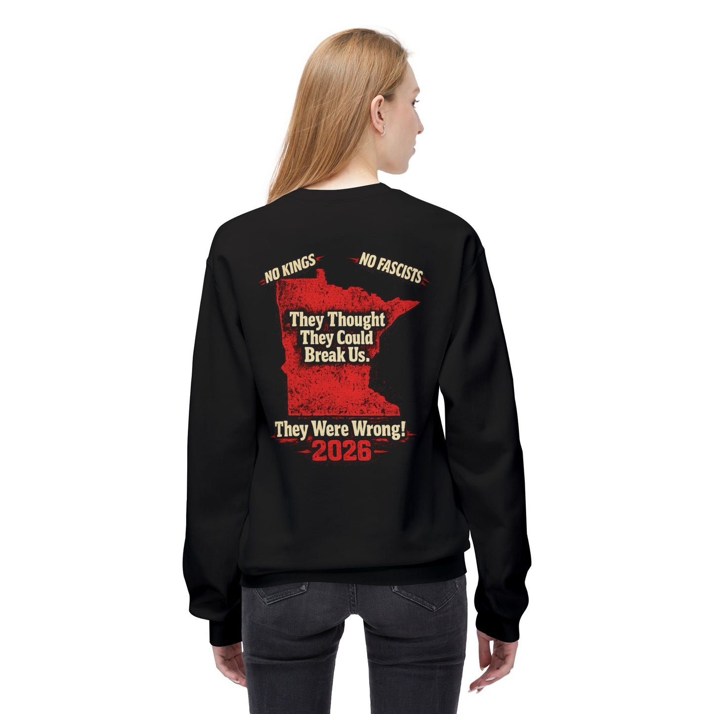 THEY THOUGHT THEY COULD BREAK US  — Front & Back Graphic — Soft Unisex Mid-weight Sweatshirt — Regular Fit