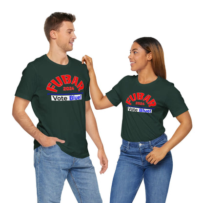 "Fubar 2024 - Vote Blue" - Unisex Retail Fit - Red Text on Dark Colors