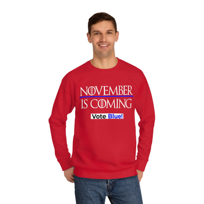 "November Is Coming - Vote Blue" - Sweatshirt - Premium Cotton - White Text