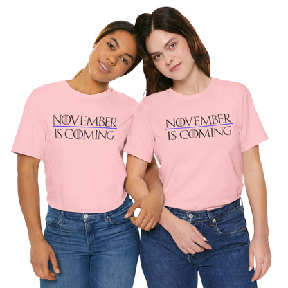 "November Is Coming" - Unisex Retail Fit - Black Text