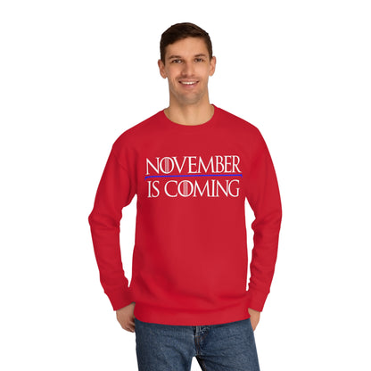 "November Is Coming" - Sweatshirt - Vote Democrat - Premium Cotton - White Text