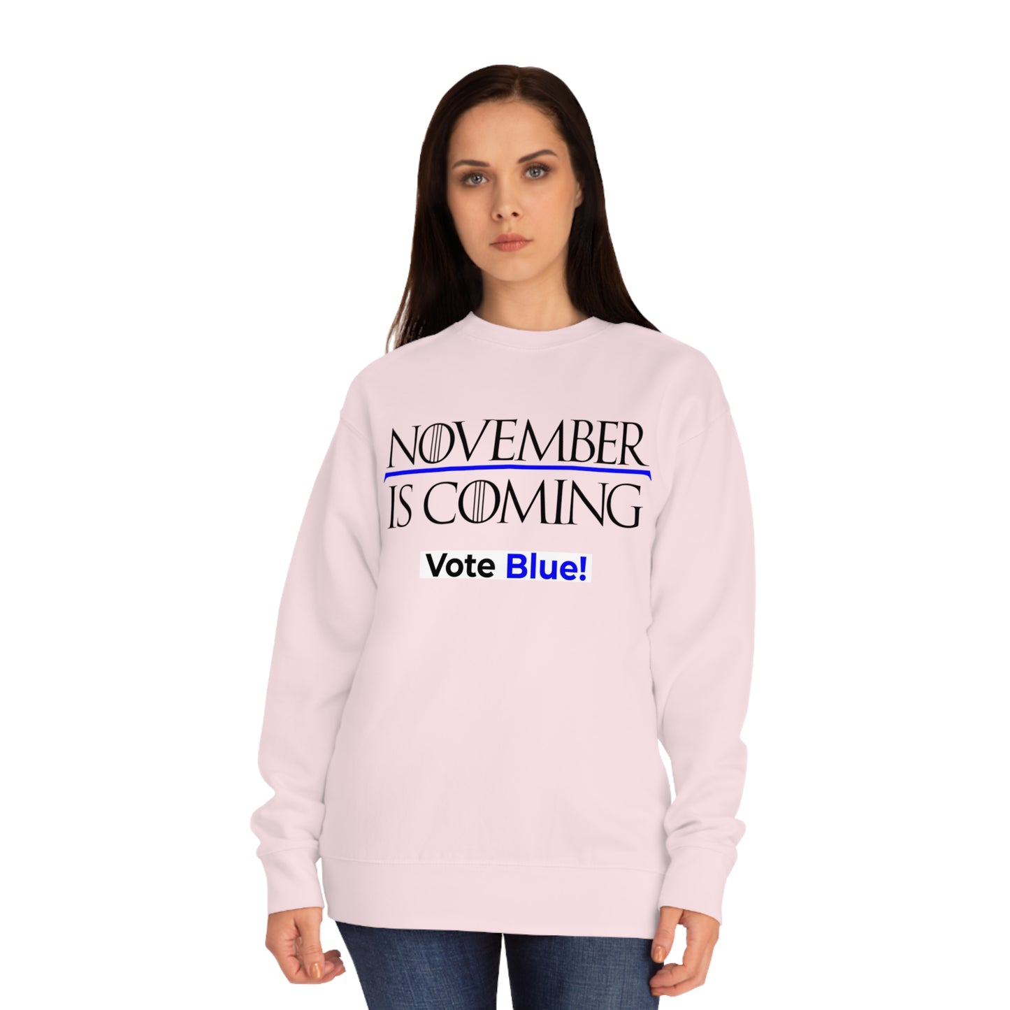 "November Is Coming - Vote Blue" - Sweatshirt - Premium Cotton - Black Text