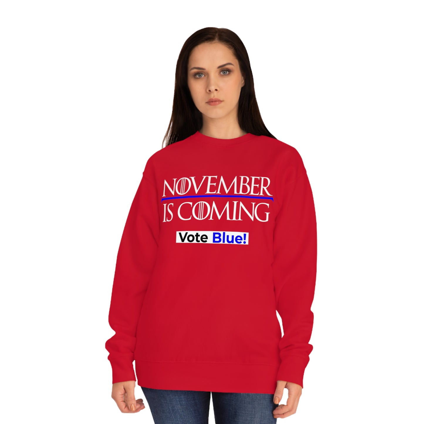 "November Is Coming - Vote Blue" - Sweatshirt - Premium Cotton - White Text