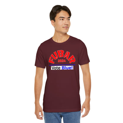 "Fubar 2024 - Vote Blue" - Unisex Retail Fit - Red Text on Dark Colors