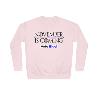 "November Is Coming - Vote Blue" - Sweatshirt - Premium Cotton - Black Text